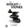 The Weight of Stones by C.B. Forrest
