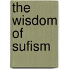 The Wisdom Of Sufism by Hazrat Inayat Khan