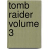 Tomb Raider Volume 3 by Dan Jurgens