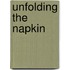 Unfolding the Napkin