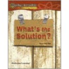 What's the Solution? by Karen Lewit Dunn