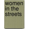 Women in the Streets door Samuel K. Cohn