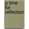A Time For Reflection door William L. Simon