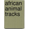 African Animal Tracks door James Kavanaugh