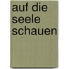 Auf die Seele schauen door Hunter Beaumont