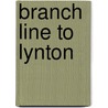 Branch Line To Lynton by Vic Mitchell