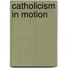 Catholicism in Motion door James D. Davidson