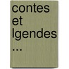 Contes Et Lgendes ... door Hlne Adeline Guerber