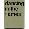 Dancing In The Flames by Marion Goodman