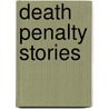 Death Penalty Stories door Jordan M. Steiker