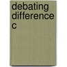 Debating Difference C door Rochana Bajpai