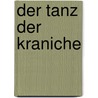 Der Tanz der Kraniche door Judith Kern