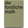 Die Forstliche Statik by Heinrich Martin