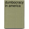 Dumbocracy in America by Robert Brustein