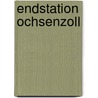 Endstation Ochsenzoll door Sabine Vesper