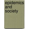 Epidemics and Society by Tamra B. Orr