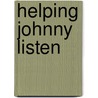 Helping Johnny Listen by Thadeus L. Bergmeier