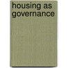 Housing As Governance by Astrid Ley