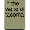 In the Wake of Tacoma door Richard Scott