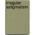 Irregular Astigmatism