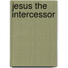 Jesus the Intercessor door David M. Crump