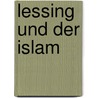 Lessing und der Islam by Zahim M. Al-Shammary