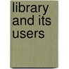 Library and Its Users door John M. Budd