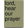 Lord, Hear Our Prayer by Jenny Child