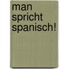 Man spricht Spanisch! door André Höchemer