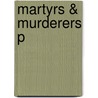 Martyrs & Murderers P door Stuart Carroll