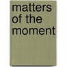 Matters Of The Moment door Tanure Ojaide