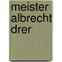 Meister Albrecht Drer