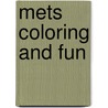 Mets Coloring and Fun door Peg Connery-Boyd