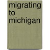 Migrating to Michigan door Jeffery L. Schatzer