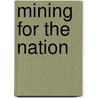 Mining for the Nation door Jody Pavilack