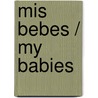 Mis bebes / My Babies door Marilyn Pitt