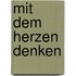 Mit dem Herzen denken