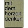 Mit dem Herzen denken by David Frawley