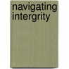 Navigating Intergrity door Al Watts