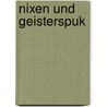 Nixen und Geisterspuk by Monika Auböck