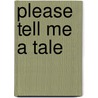 Please Tell Me a Tale door Sengan Baring-Gould