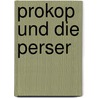 Prokop Und Die Perser door Henning Borm