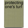 Protecting One's Turf door Judith DeSena