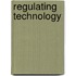 Regulating Technology
