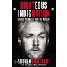 Righteous Indignation door Andrew Breitbart