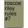 Roscoe Riley Rules #7 door Katherine Applegate