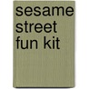 Sesame Street Fun Kit door Sesame Street