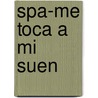 Spa-Me Toca a Mi Suen door Ivan Bulloch