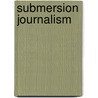 Submersion Journalism door Onbekend