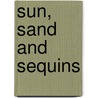 Sun, Sand And Sequins by Coleen McLoughlin